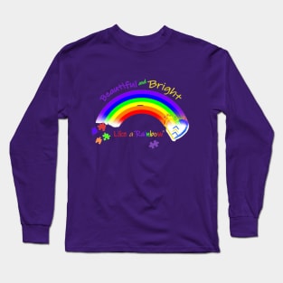 Beautiful and Bright Like a Rainbow Long Sleeve T-Shirt